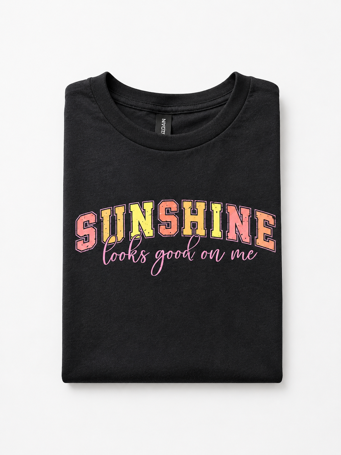 Sunshine Looks Good on me Tee